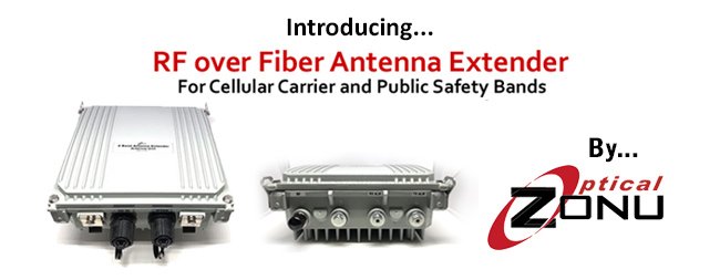 Announcing Optical Zonu’s New RFoF Antenna Extender