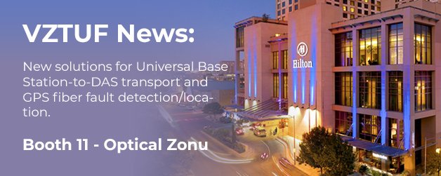 VZTUF Event: Optical Zonu to Debut Innovative and Universal Fiber Transport Solutions